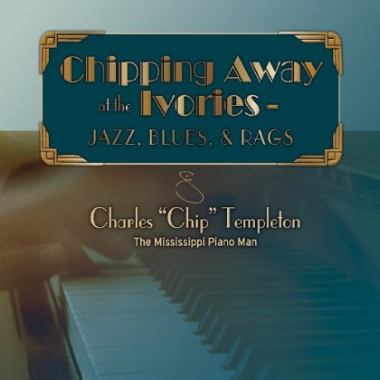CHIPPING AWAY AT THE IVORIES-JAZZ BLUES & RAGS