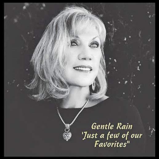GENTLE RAIN: JUST A FEW OF OUR FAVORITES (CDRP)