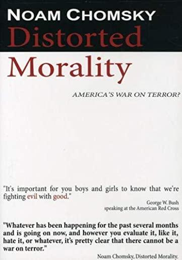 NOAM CHOMSKY: DISTORTED MORALITY