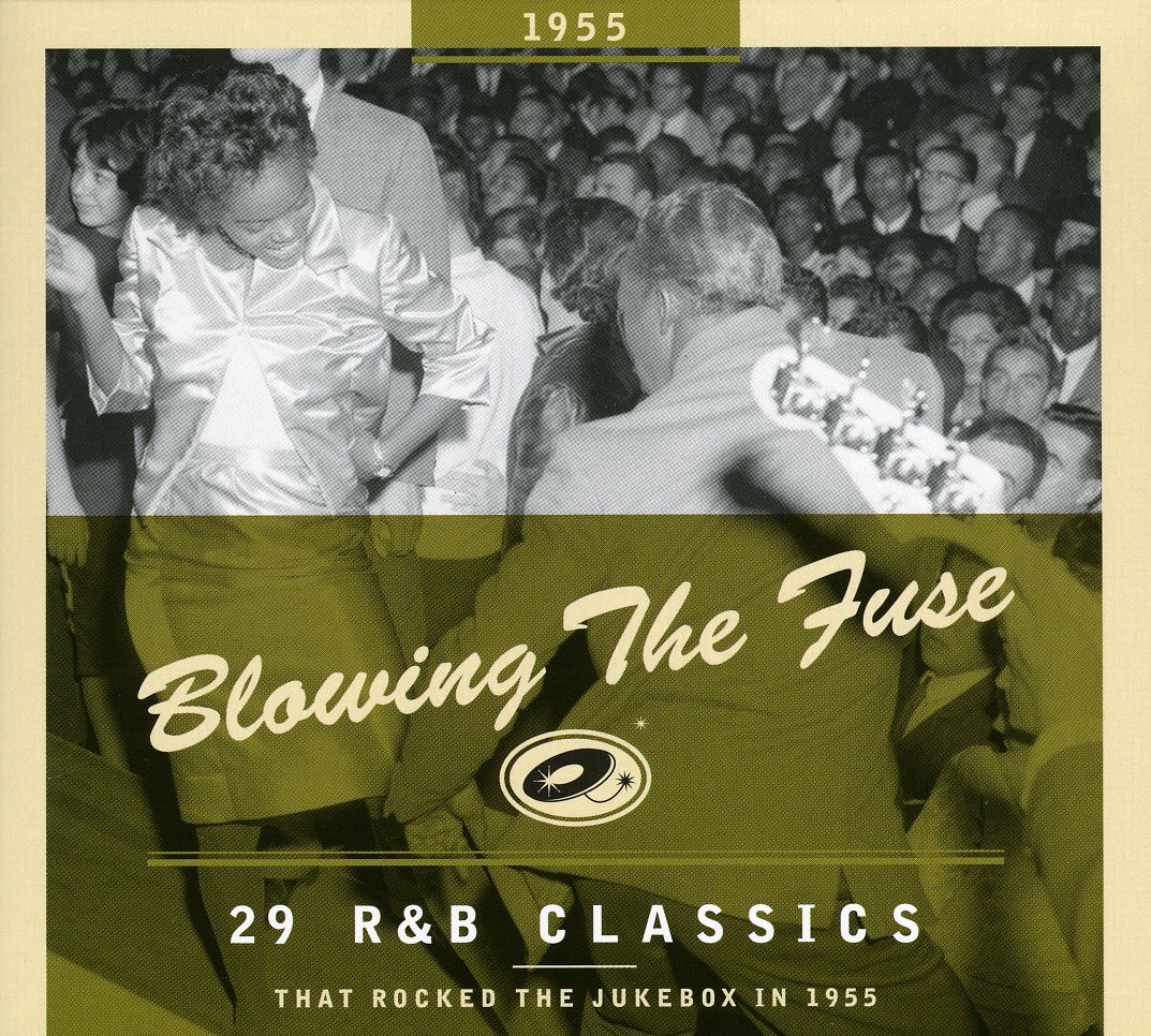 1955-BLOWING THE FUSE: 29 R&B CLASSICS THAT ROCKED