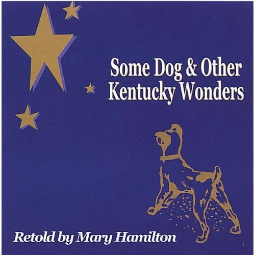 SOME DOG & OTHER KENTUCKY WONDERS