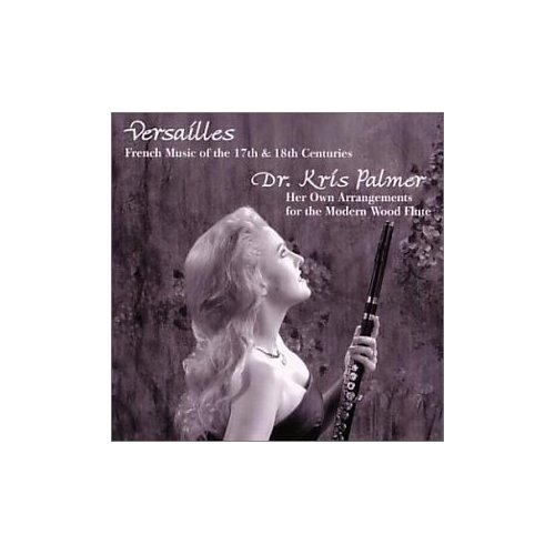 VERSAILLES: FRENCH MUSIC OF THE 17TH & 18TH CENTUR