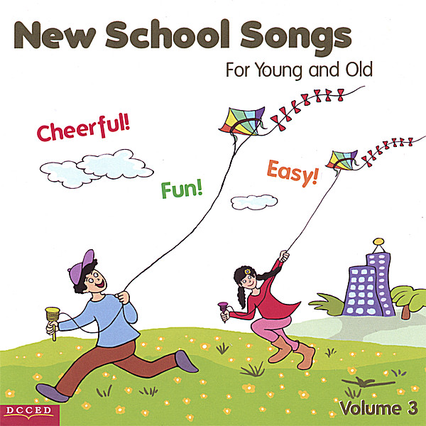 NEW SCHOOL SONGS FOR YOUNG & OLD 3