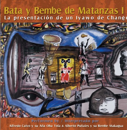BATA Y BEMBE DE MATANZAS: IYAWO CHANGO