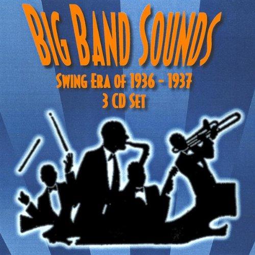 BIG BAND SOUNDS - SWING ERA 1936-1937