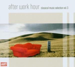 AFTER WORK HOUR: CLASSICAL MUSIC SELECTION 3 / VAR