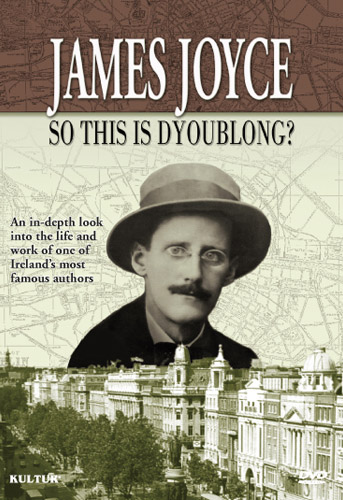 JAMES JOYCE: SO THIS IS DYOUBLONG