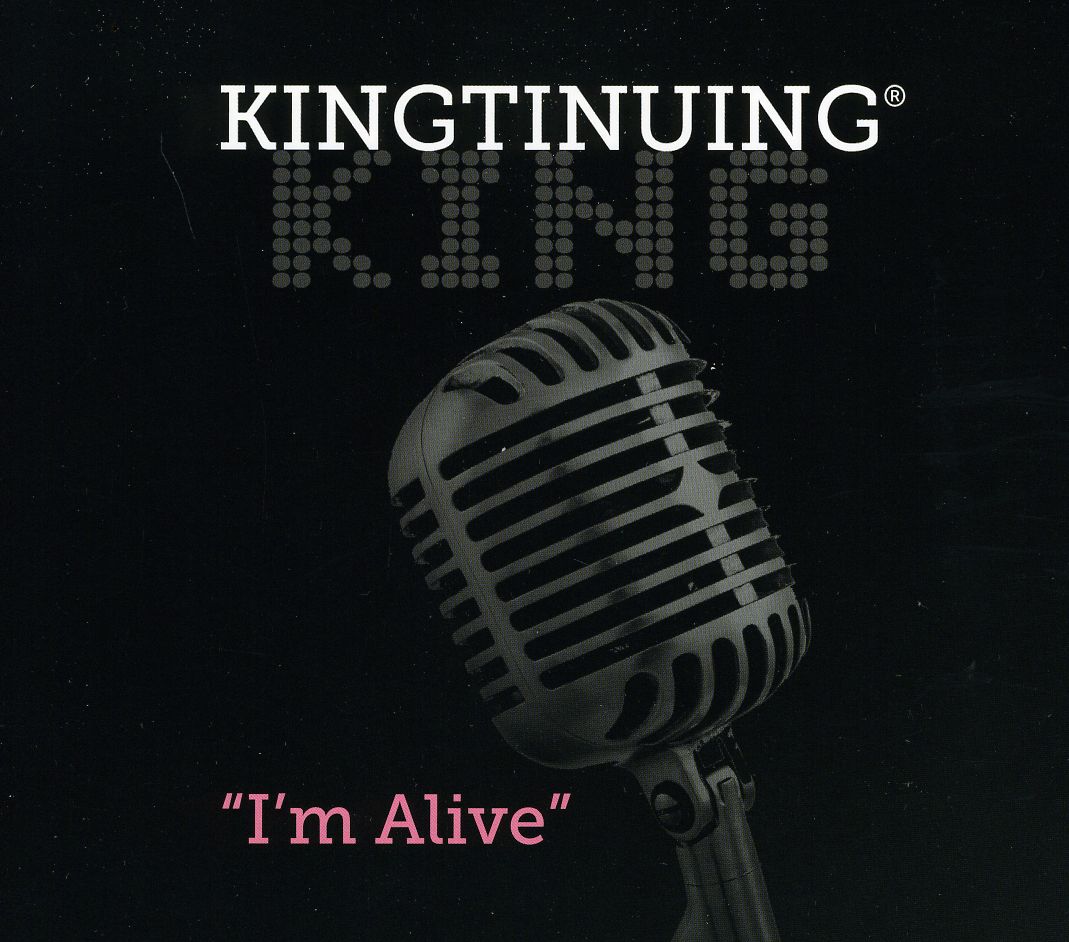 KINGTINUING: I'M ALIVE
