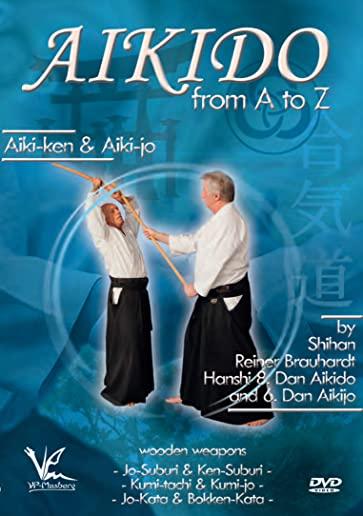AIKIDO BASICS FROM A TO Z: AIKI-KEN & AIKI-JO