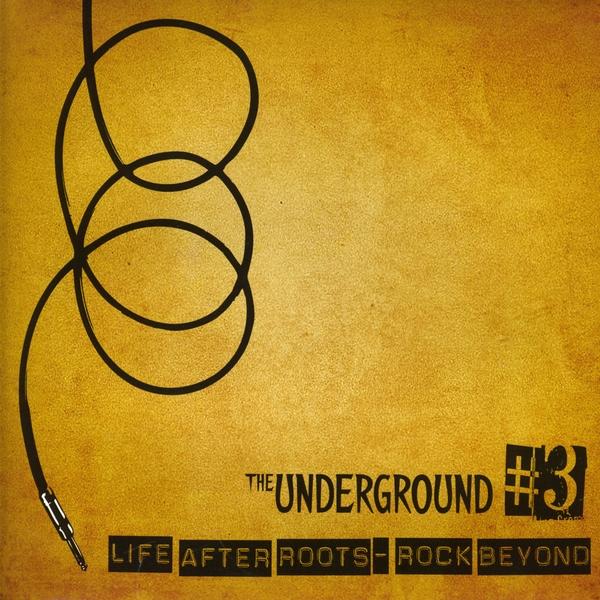 UNDERGROUND #3 LIFE AFTER ROOTS-ROCK BEYOND / VARI