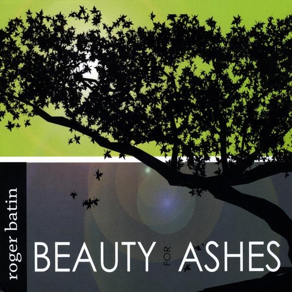 BEAUTY FOR ASHES