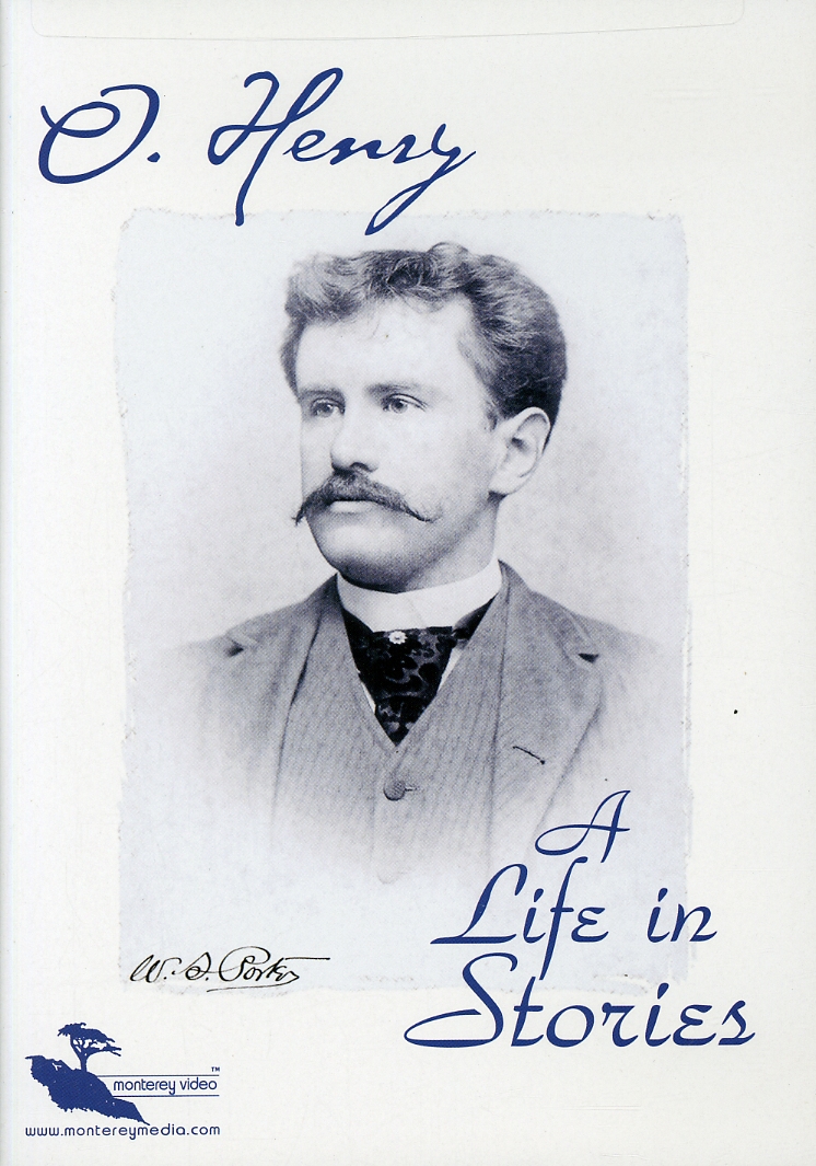 O. HENRY: A LIFE IN STORIES