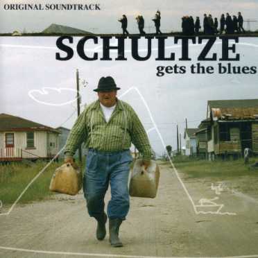 SCHULTZE GETS THE BLUES / O.S.T.