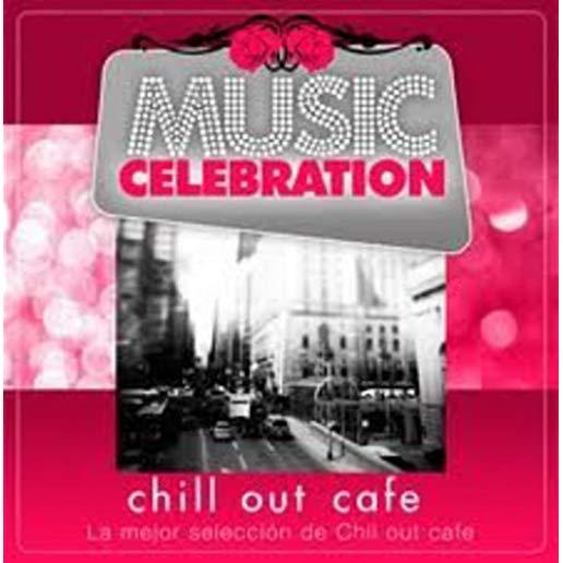 MUSIC CELEBRATION-CHILL OUT CAFE / VARIOUS (ARG)