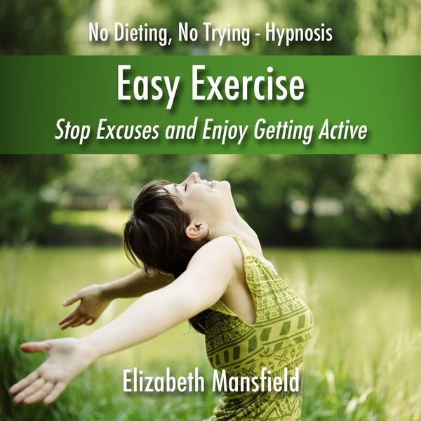 EASY EXERCISE- STOP EXCUSES & ENJOY GETTING ACTIVE
