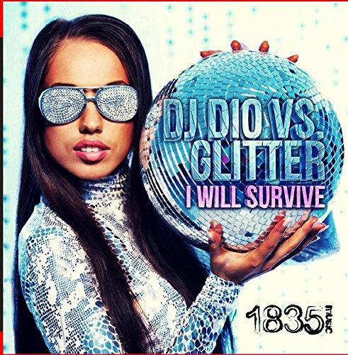 I WILL SURVIVE (DJ DIO VS GLITTER) (EP) (MOD)