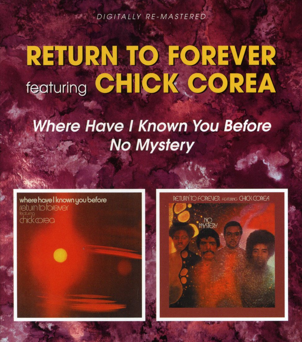 RETURN TO FOREVER: WHERE HAVE I KNOWN YOU / NO