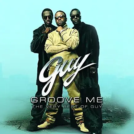 GROOVE ME: THE VERY BEST OF GUY (RMST)