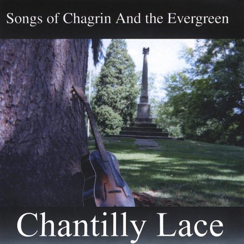 SONGS OF CHAGRIN & THE EVERGREEN