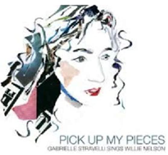 PICK UP MY PIECES: GABRIELLE STRAVELLI SINGS