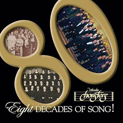 80-EIGHT DECADES OF SONG!