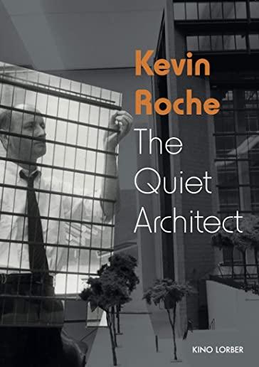 KEVIN ROCHE: QUIET ARCHITECT (2017)