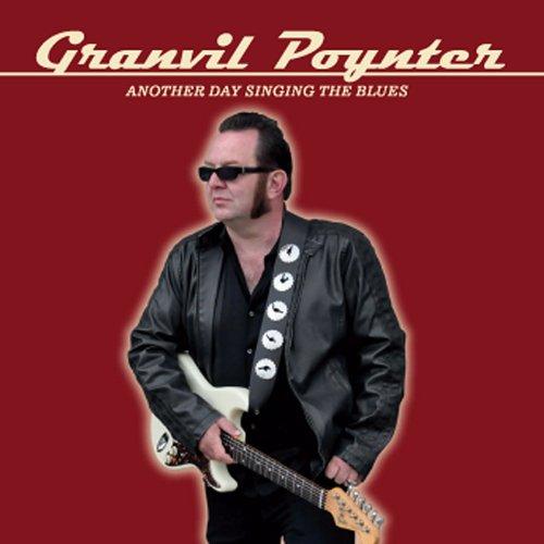 GRANVIL POYNTER-ANOTHER DAY SINGING THE BLUES