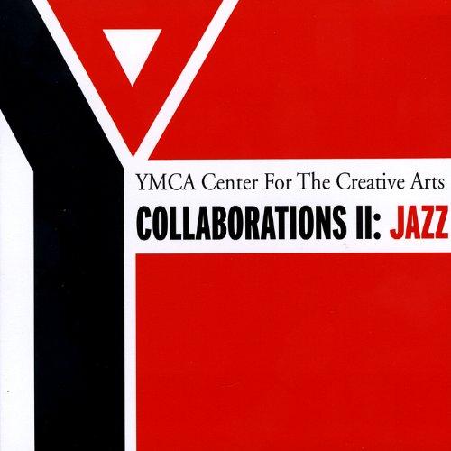 YMCA CENTER FOR THE CREATIVE ARTS: COLLABORATIONS