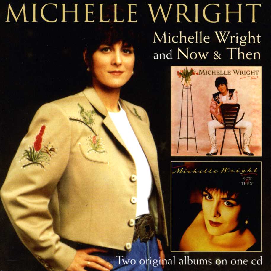 MICHELLE WRIGHT/NOW & THEN (UK)