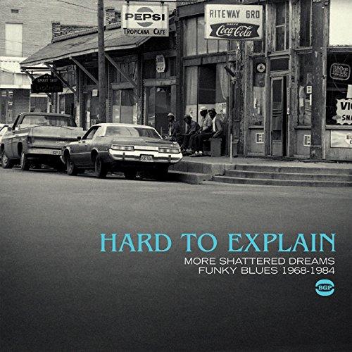 HARD TO EXPLAIN: FUNKY BLUES 1968-84 / VARIOUS
