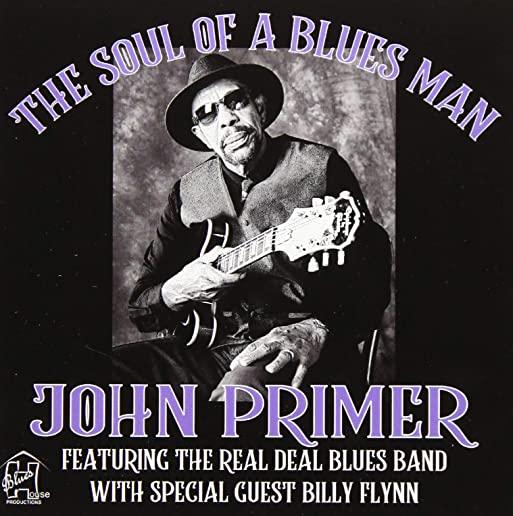 SOUL OF A BLUES MAN JOHN PRIMER FEATURING REAL