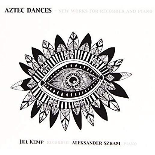 AZTEC DANCES: NEW WORKS FOR RECORDER & PIANO (UK)