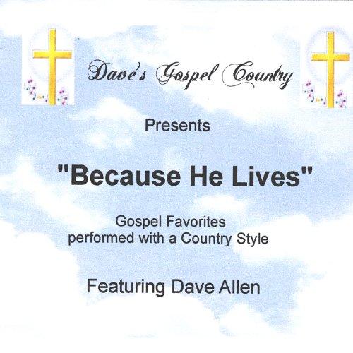 DAVE'S GOSPEL COUNTRY (BECAUSE HE LIVES) (CDR)