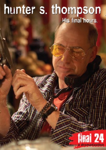 FINAL 24: HUNTER S THOMPSON: HIS FINAL HOURS