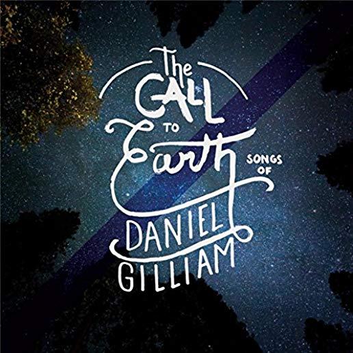 DANIEL GILLIAM: THE CALL TO EARTH