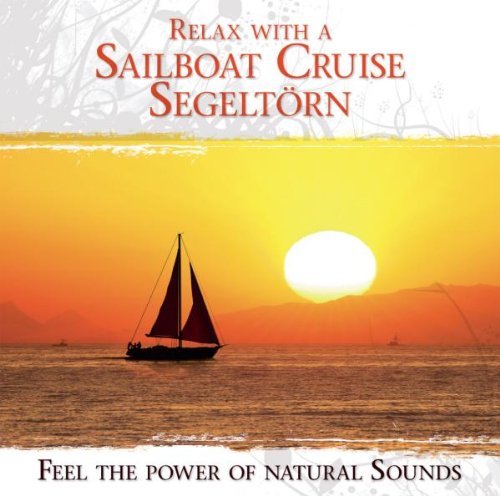 RELAX WITH A SAILBOAT CRUISE-SEGELTORN / VARIOUS