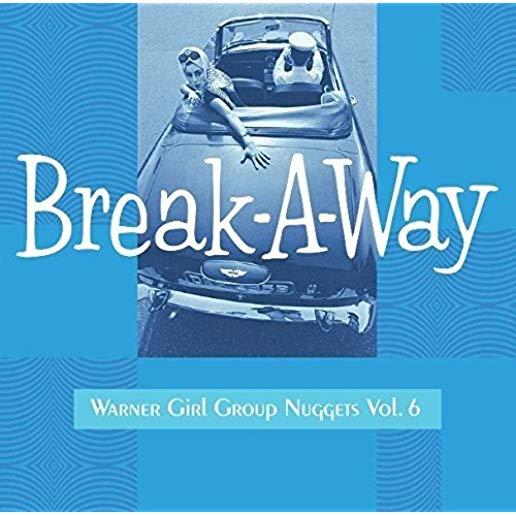 WARNER GIRL GROUP NUGGETS 6: BREAK-A-WAY (JPN)