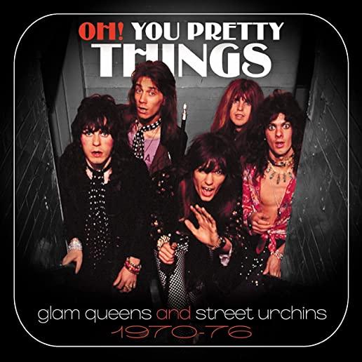 OH YOU PRETTY THINGS: GLAM QUEENS & STREET URCHINS