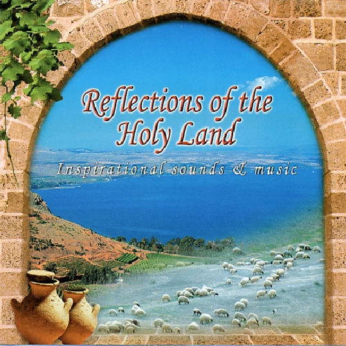 REFLECTIONS OF THE HOLY LAND / VARIOUS