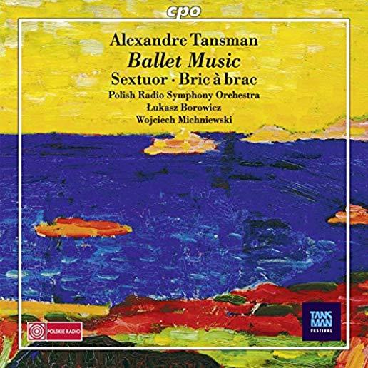 ALEXANDRE TANSMAN: BALLET MUSIC