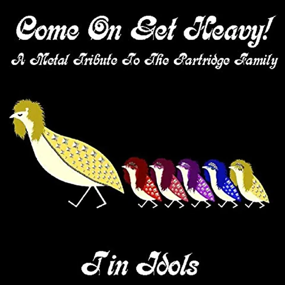 COME ON GET HEAVY A METAL TRIBUTE TO THE PARTRIDGE