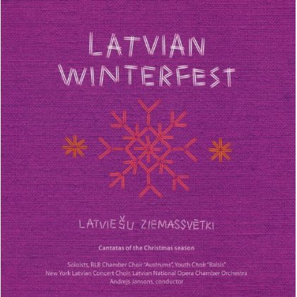 LATVIAN WINTERFEST: CANTATAS OF CHRISTMAS SEASON