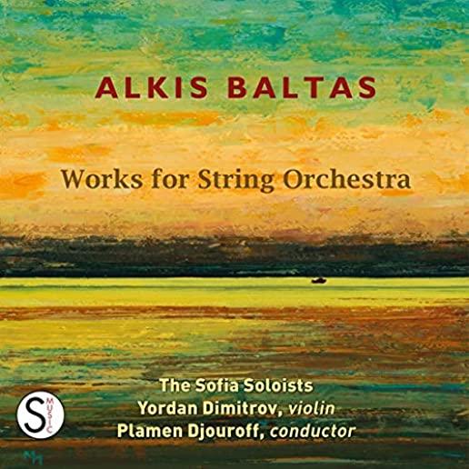 ALKIS BALTAS: WORKS FOR STRING ORCHESTRA