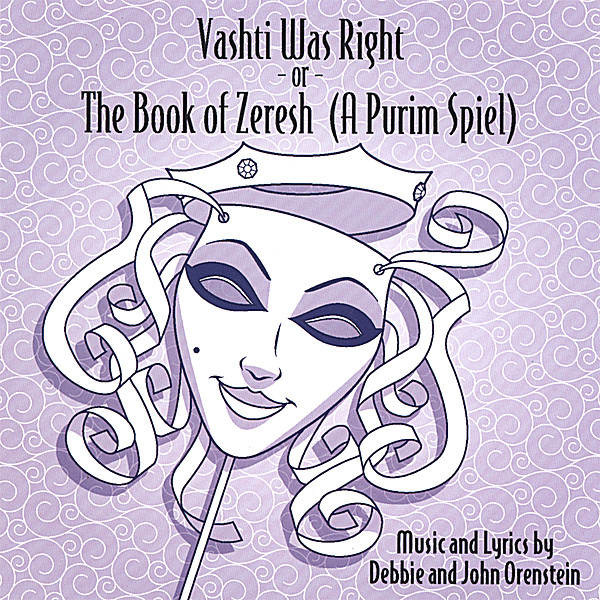 VASHTI WAS RIGHT: BOOK OF ZERESH A PURIM SPIEL