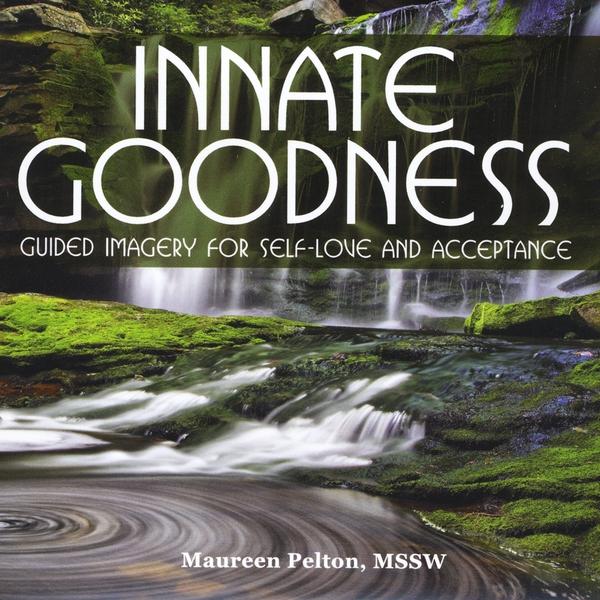 INNATE GOODNESS: GUIDED IMAGERY FOR SELF-LOVE & AC