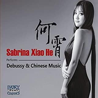 SABRINA XIAO HE PERFORMS DEBUSSY & CHINESE MUSIC