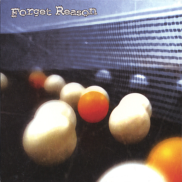 FORGET REASON