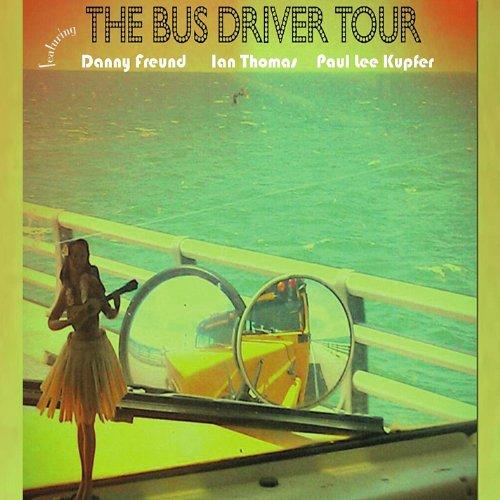 BUS DRIVER TOUR (FEAT. DANNY FREUND*IAN THOMAS