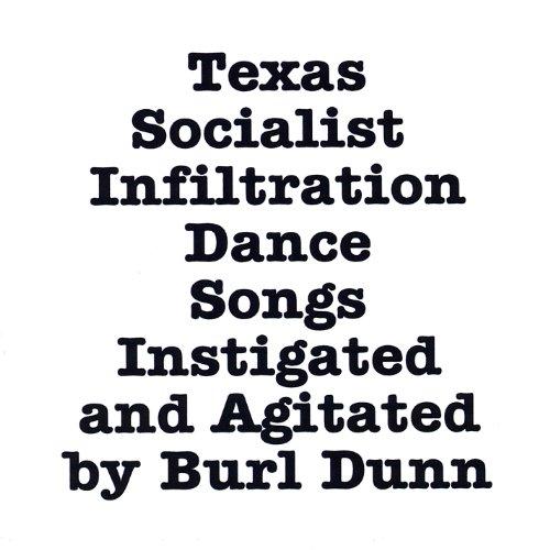 TEXAS SOCIALIST INFILTRATION DANCE SONGS