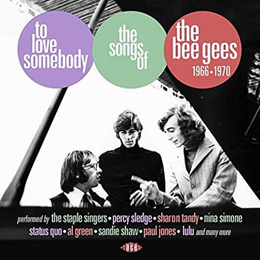 TO LOVE SOMEBODY: SONGS OF THE BEE GEES 1966-1970